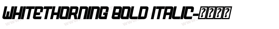 Whitethorning Bold Italic字体转换